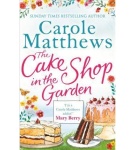 Cake Shop in the Garden – Carole Matthews