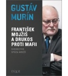 František Mojžiš a Drukos proti mafii – Gustáv Murín