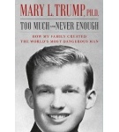 Too Much and Never Enough – Mary L. Trump