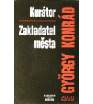 Kurátor / Zakladatel města. – György Konrád