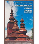 Drevené kostoly, chrámy, zvonice na Slovensku – Miloš Dudáš