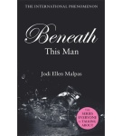 Beneath This Man – Jodi Ellen Malpas