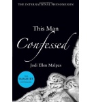 This Man Confessed – Jodi Ellen Malpas