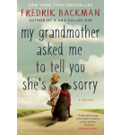 My Grandmother Asked Me to Tell You She’s Sorry – Fredrik Backman