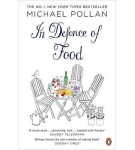 In Defence of Food: The Myth of Nutrition and the Pleasures of Eating – Michael Pollan