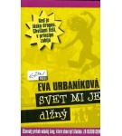 Svet mi je dlžný – Eva Evita Urbaníková