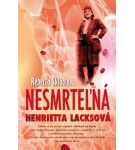 Nesmrteľná Henrietta Lacksová – Rebecca Skloot