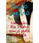 Na brehu Rio Piedra som si sadla a plakala – Paulo Coelho