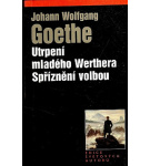 Utrpení mladého Werthera / Spřízněni volbou – Johann Wolfgang Goethe
