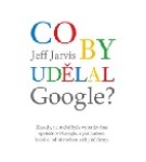 Co by udělal Google? – Jeff Jarvis
