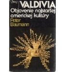 Valdivia – Objavenie najstaršej americkej kultúry – Peter Baumann