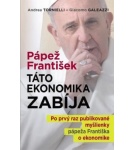 Pápež František: Táto ekonomika zabíja – Andrea Tornielli, Giacomo Galeazzi