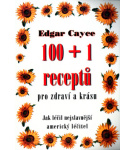 100+1 receptů pro zdraví a krásu – Edgar Cayce