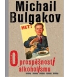 O prospěšnosti alkoholismu – Michail Bulgakov
