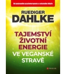 Tajemství životní energie ve veganské stravě – Ruediger Dahlke
