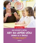 Ako hovoriť s deťmi, aby sa lepšie učili 2. vydanie – Adele Faber, Elaine Mazlish