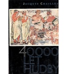 40000 let hudby – Jacques Chailley