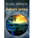 Roboti úsvitu – Isaac Asimov