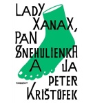 Lady Xanax, pán Snehulienka a ja – Peter Krištúfek