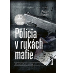 Polícia v rukách mafie – Peter Šloser