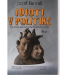 Idioti v politike, 2. vydanie – Jozef Banáš