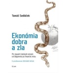 Ekonómia dobra a zla – Tomáš Sedláček