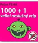 1000 + 1 veľmi neslušný vtip – Peter Peha