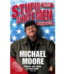 Stupid White Man – Michael Moore