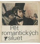 Pět romantických siluet – Victor Hugo, Alfred de Musset, Alphonse de Lamartine, Alfred De Vigny, Charles Augustin Sainte-Beuve