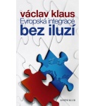 Evropská integrace bez iluzí – Václav Klaus