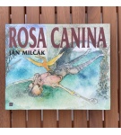 Rosa Canina – Ján Milčák