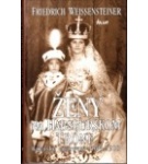 Ženy na Habsburskom tróne – Rakúske cisárovné 1804-1918 – všechna vydání