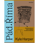 Pád Říma – Kyle Harper