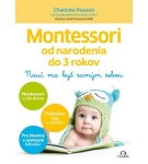 Montessori od narodenia do 3 rokov – Charlotte Poussin
