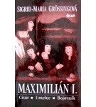 Maximilián I. – Sigrid-Maria Grössing