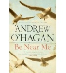 Be Near Me – Andrew O‘Hagan