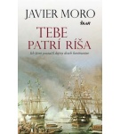 Tebe patrí ríša – Javier Moro