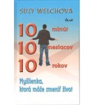 10 minút 10 mesiacov 10 rokov – Suzy Welch