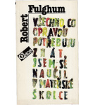 Všechno – co opravdu potřebuju znát – jsem se naučil v mateřské školce – Robert Fulghum